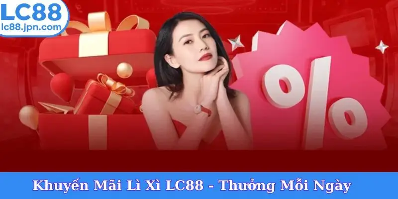 Giới thiệu khuyến mãi lì xì LC88